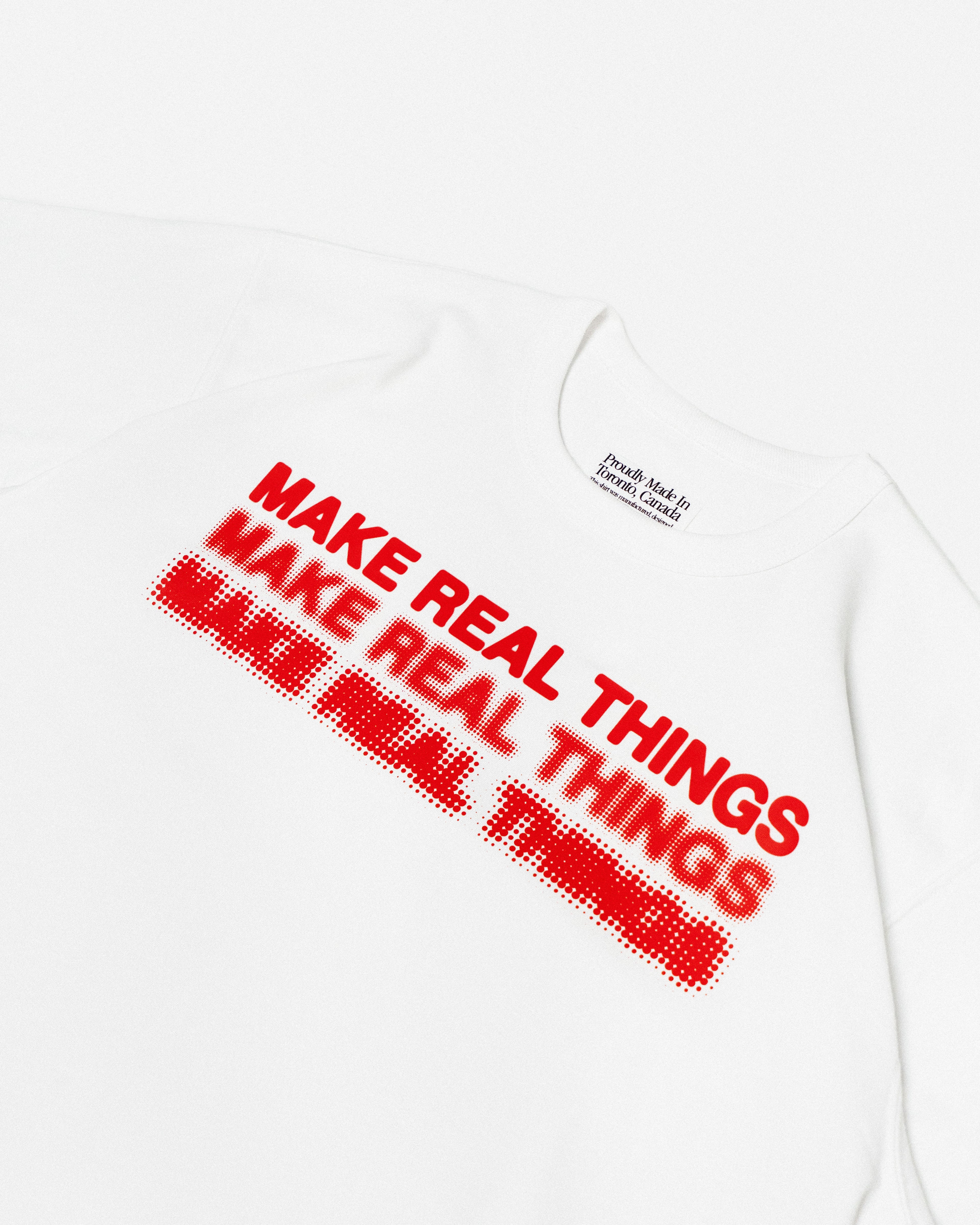 Make Real Things Shirt