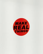 Make Real Things Shirt