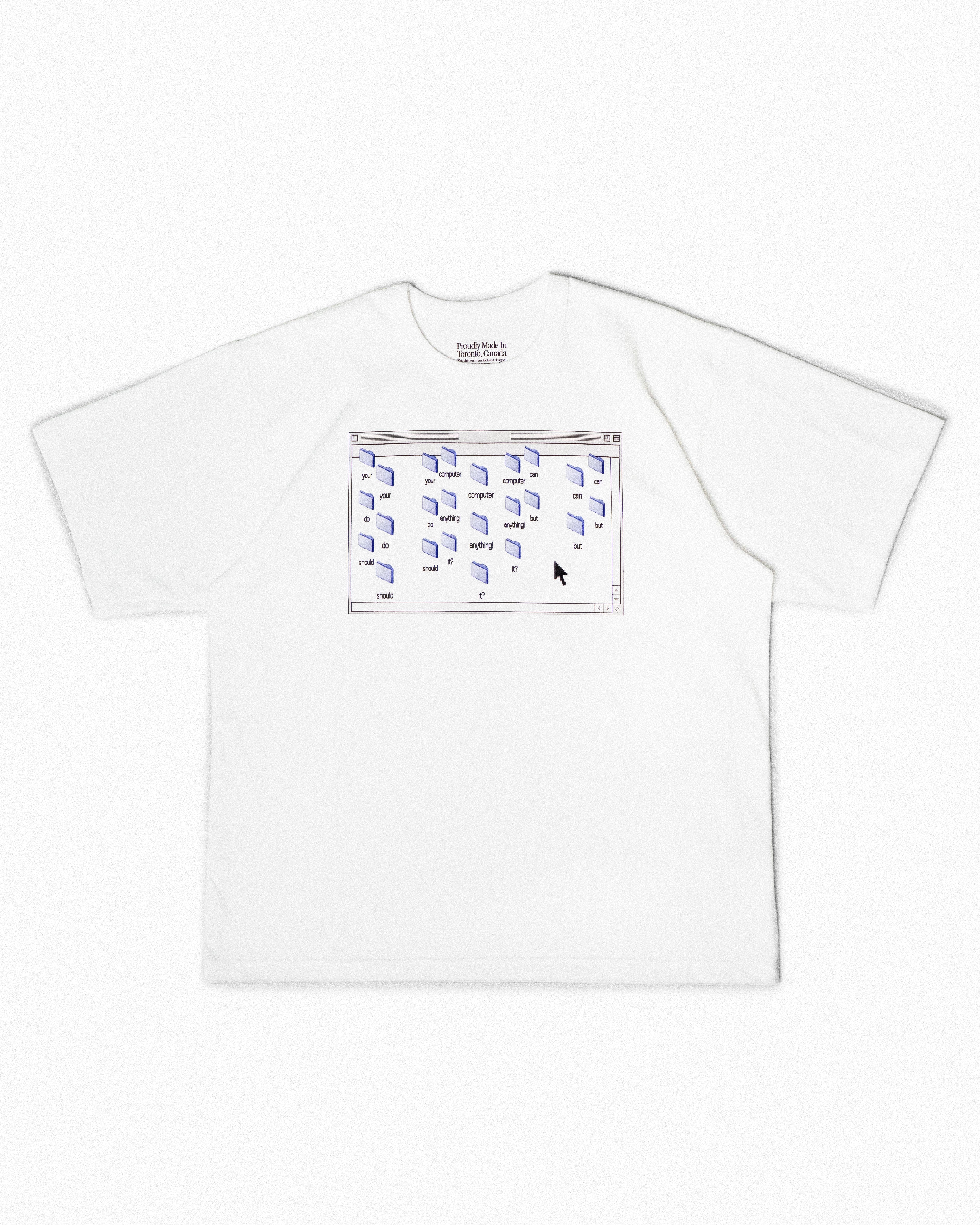 your computer can do anything! but should it? Shirt
